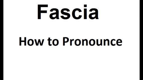 pronunciation of fascia|fascia pronunciation medical.